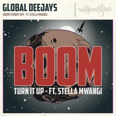 Global Deejays Boom (Turn It Up)