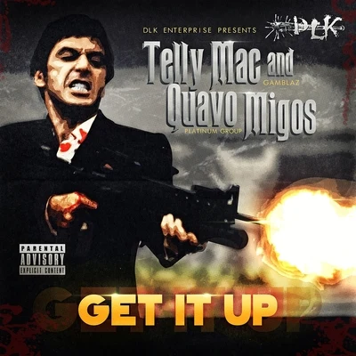 Migos/Telly Mac Get It Up - Single