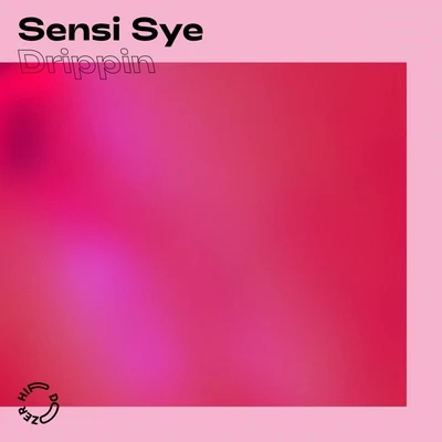 Sensi Sye Drippin