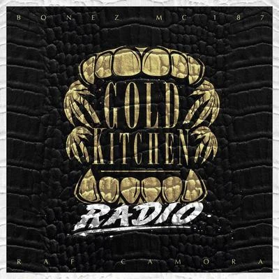 RAF Camora/Bonez MC Gold Kitchen Radio