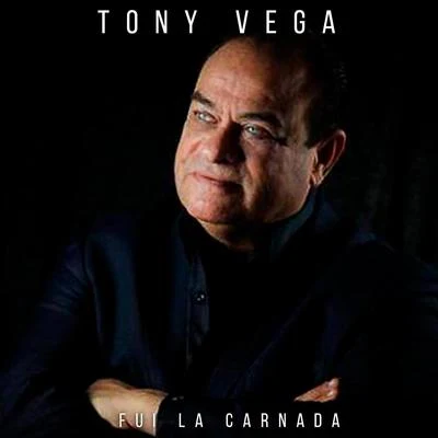 Tony Vega Fui la Carnada