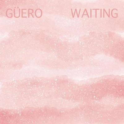 Guero Waiting