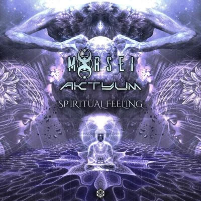 Aktyum/MoRsei/Morse i & AK甜玉米 Spiritual Feeling