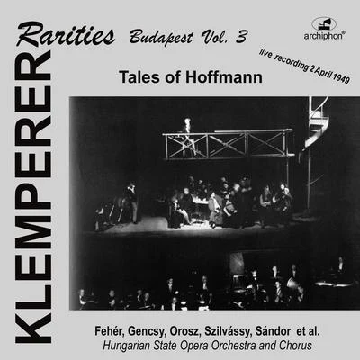 Otto Klemperer OFFENBACH, J.: Contes dHoffmann (Les) (Sung in Hungarian) (Klemperer Rarities: Budapest, Vol. 3) (Klemperer) (1949)