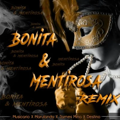 Musicario/Marulanda/James Mina/Destino Bonita and Mentirosa (Remix)