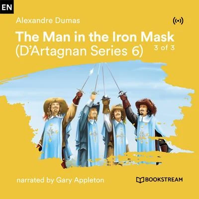 Gary Appleton/Bookstream Audiobooks/Alexandre Dumas The Man in the Iron Mask - 3 of 3 (DArtagnan Series 6)