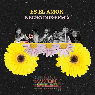 Negro Dub/Systema Solar Es el Amor