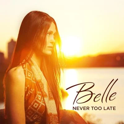 Belle Never Too Late