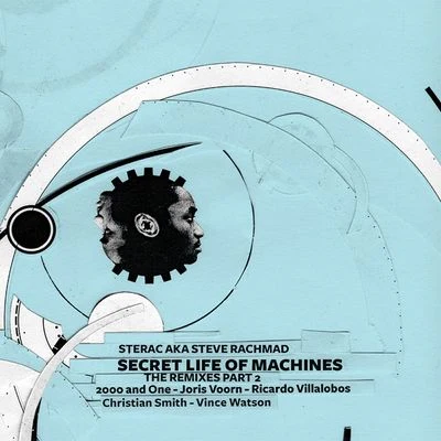 Steve Rachmad/aka Sterac Secret Life Of Machines The Remixes Part 2