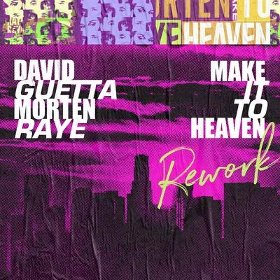 Morten/David Guetta Make It To Heaven (with Raye) [Rework]