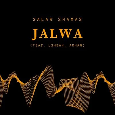 Arham/Salar Shamas/Ushbah Jalwa (feat. Arham & Ushbah)