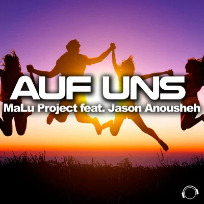 Jason Anousheh/MaLu Project Auf Uns (feat. Jason Anousheh)