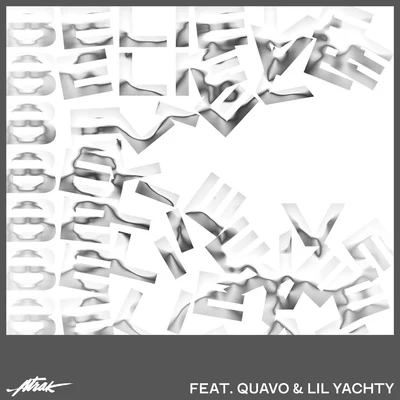 Lil Yachty/Quavo/A-Trak Believe