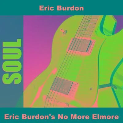 Eric Burdon Eric Burdon's No More Elmore