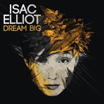 Isac Elliot Dream Big - EP