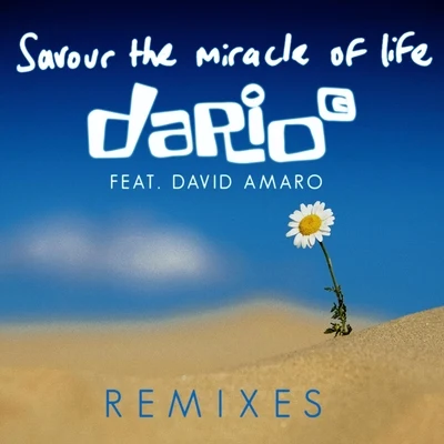 Dario G Savour the Miracle of Life (Remixes)