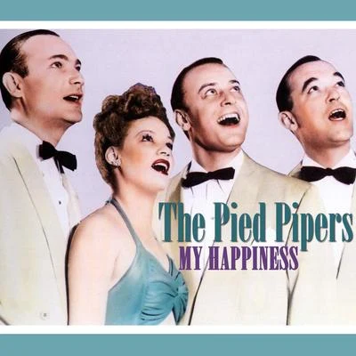 The Pied Pipers My Happiness