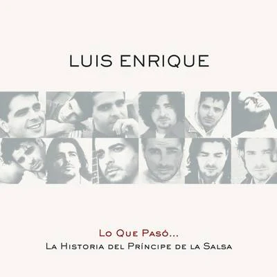 Luis Enrique Lo Que Pasó... La Historia Del Príncipe De La Salsa