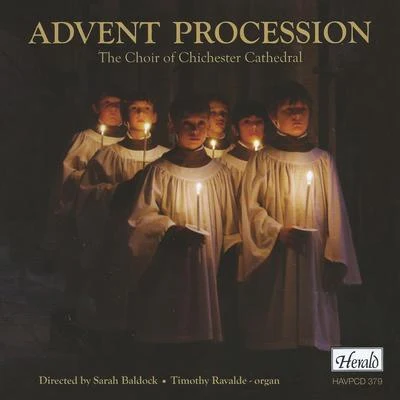 The Choir of Chichester Cathedral/Timothy Ravalde/Sarah Baldock Advent Procession