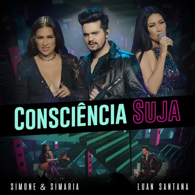 Luan Santana/Simone &amp; Simaria Consciência Suja (Ao Vivo)