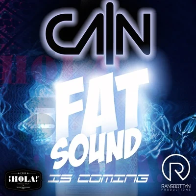 Cain Fat Sound Is Coming