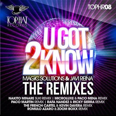 Randy Garcia/Ruben Moran/Magic Solutions/Javi Reina U Got 2 Know - The Remixes