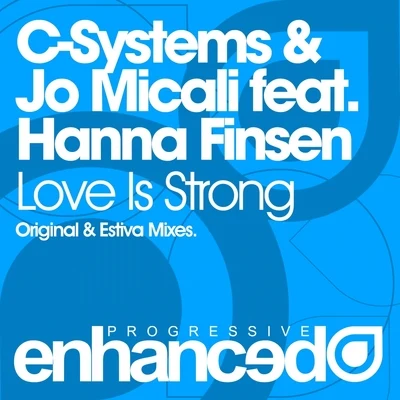 C-Systems/Hanna Finsen/Jo Micali Love Is Strong