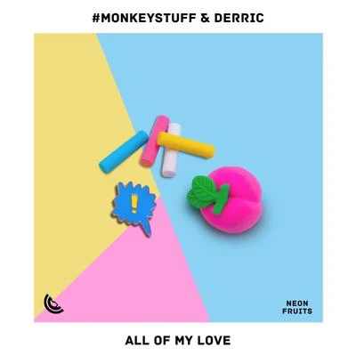 Derric/#MONKEYStuff All Of My Love