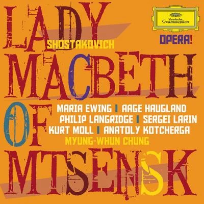 Myung-Whun Chung/Philip Langridge/Maria Ewing/Sergej Larin/Orchestre de l'Opéra Bastille/Aage Haugland Shostakovich: Lady Macbeth of Mtsensk