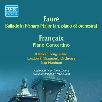 Kathleen Long FAURÉ, G.: BalladeNocturnesFRANÇAIX, J.: Piano Concertino (K. Long, London Philharmonic, Martinon) (1954)