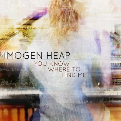 Imogen Heap You Know Where To Find Me