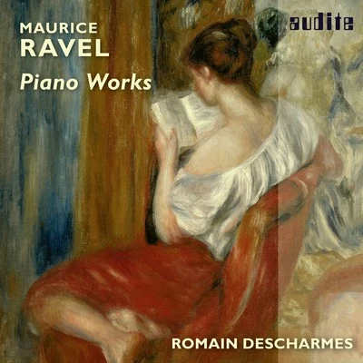 Romain Descharmes Ravel: Piano Works