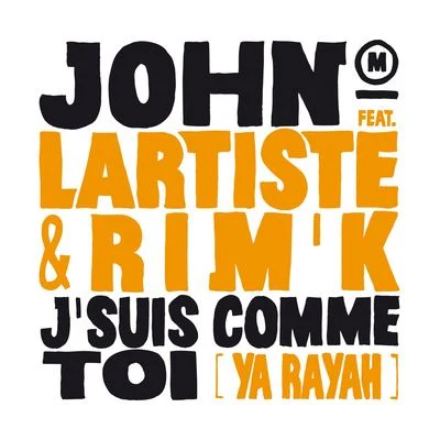 John Mamann/Lartiste/RimK Jsuis comme toi (Ya Rayah)