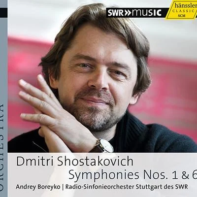 Andrey Boreyko SHOSTAKOVICH, D.: Symphonies Nos. 1 and 6 (Stuttgart Radio Symphony, Boreyko)