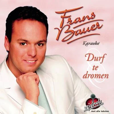 Frans Bauer Durf Te Dromen - Karaoke