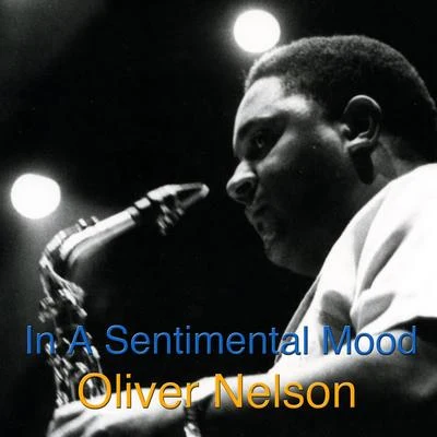 Oliver Nelson In A Sentimental Mood