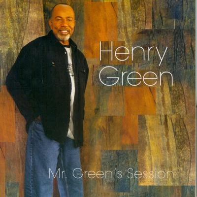 Henry Green Mr. Green's Session