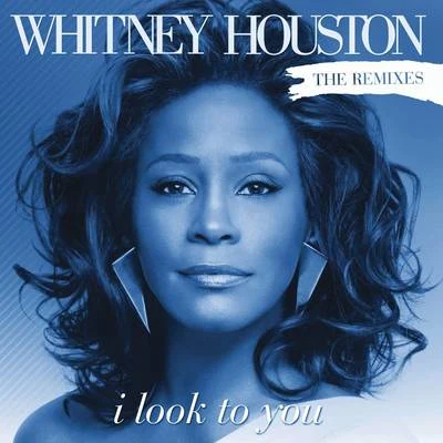 Whitney Houston I Look To You Remixes