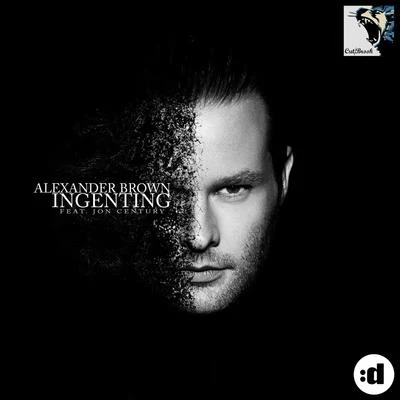 Alexander Brown Ingenting (feat. Jon Century)