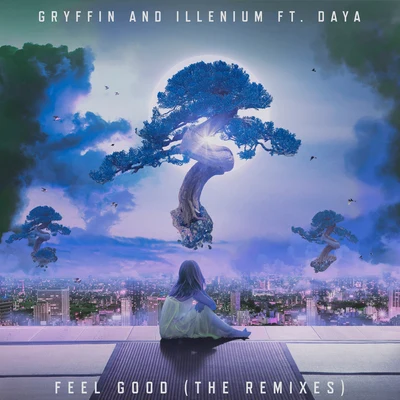 Daya/ILLENIUM/Gryffin Feel Good (The Remixes)