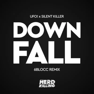 UFO!/Silent Killer Downfall (6blocc Remix)