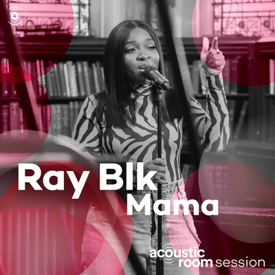 Ray Blk Mama (Acoustic Room Session)