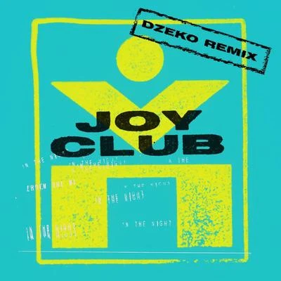 Dzeko/Joy Club In The Night (Dzeko Remix)