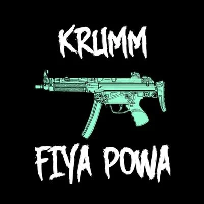 Krumm Fiya Powa - Single