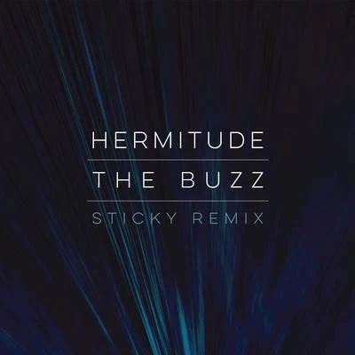 Hermitude The Buzz (feat. Mataya & Young Tapz) [Sticky Remix]