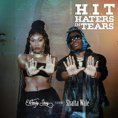 Wendy Shay/Shatta Wale H.I.T (Haters In Tears)