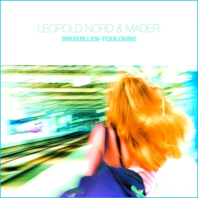 Leopold Nord/Mader Bruxelles Toulouse