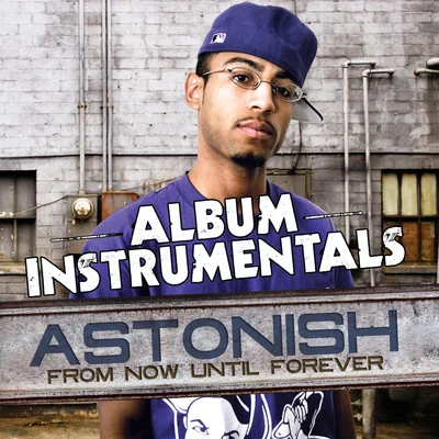 Astonish From Now Until Forever - Instrumentals