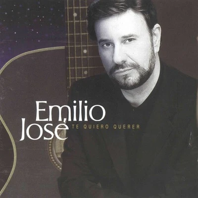 Emilio José Te Quiero Querer