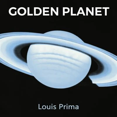 Louis Prima Golden Planet